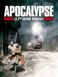 Apocalypse - La 2ème Guerre Mondiale 1 episode 1