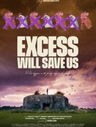 Excess Will Save Us